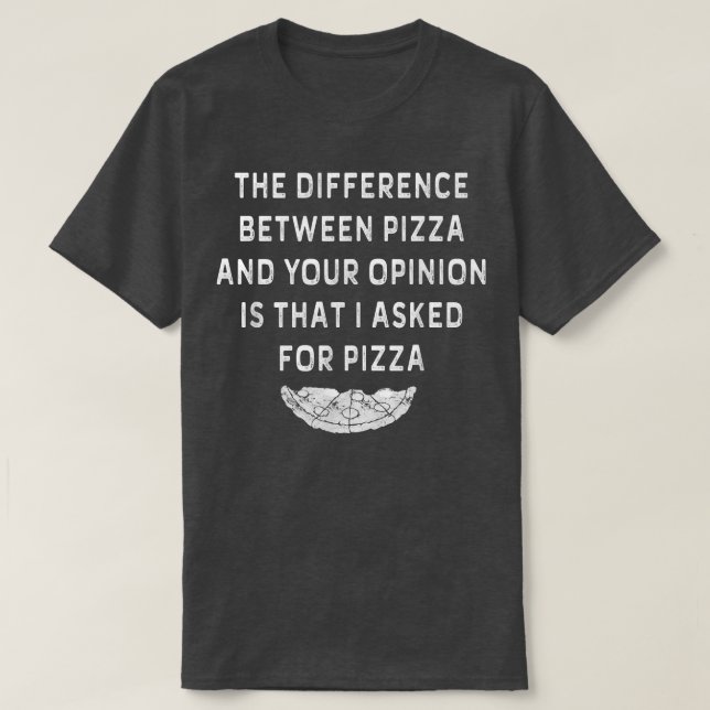 Skillnaden mellan Pizza och ert yttrande fungerar T Shirt (Design framsida)