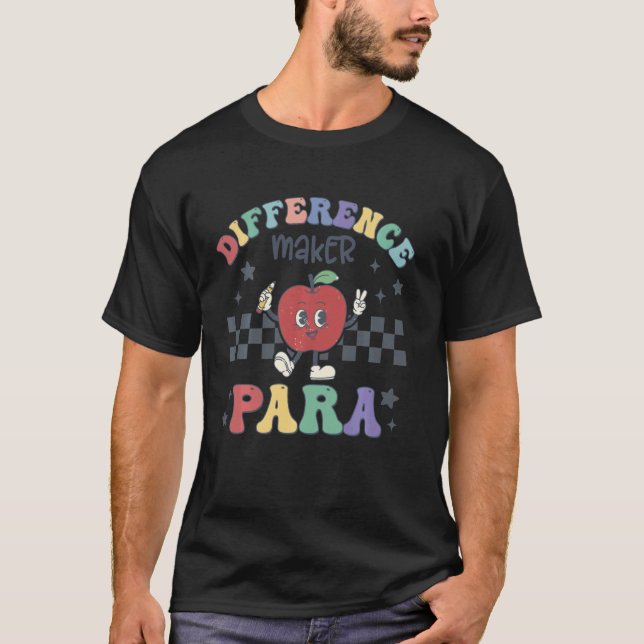 Skillnadsskapande Para Lärarassistent T Shirt (Framsida)