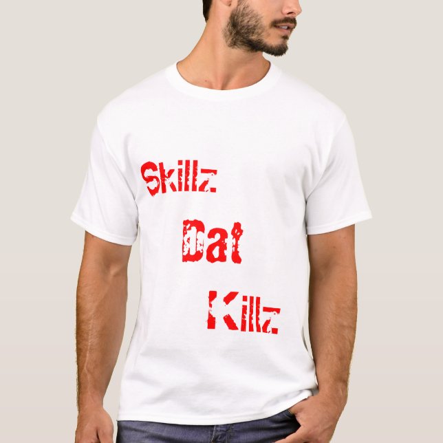 Skillz Dat, Killz TKD T-shirt (Framsida)