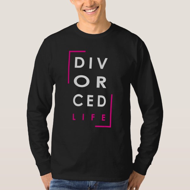 Skilt Life Ex Make Maka Divorcee Divorced W T Shirt (Framsida)