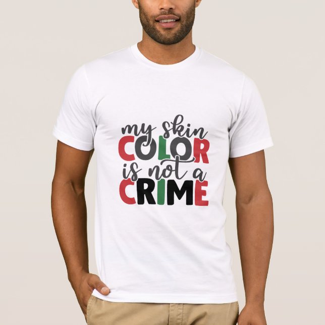 Skin Färg är inget brott T Shirt (Framsida)