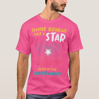 Skina ljust som en stjärna även i det mörkaste Gal T Shirt