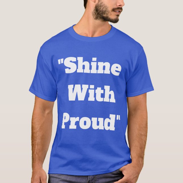 "Skina med stolthet" T Shirt (Framsida)