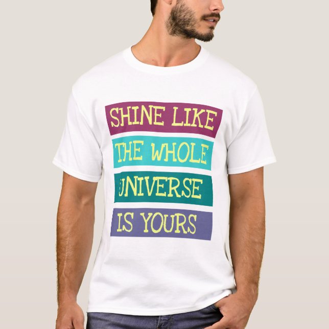 Skina som hela universum är dina t shirt (Framsida)