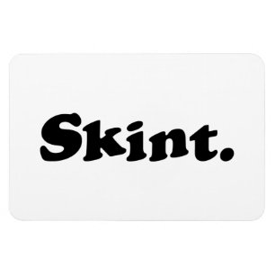 Skint. Magnet