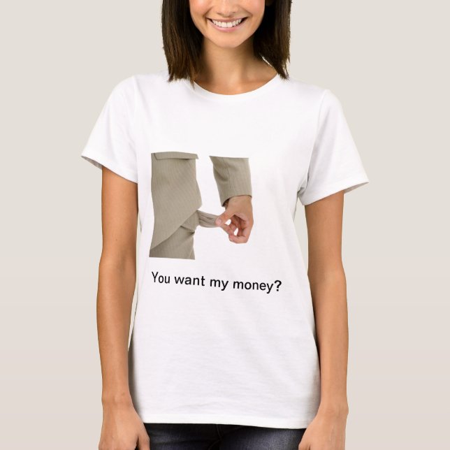 Skit - du vill ha mina pengar? tee shirt (Framsida)