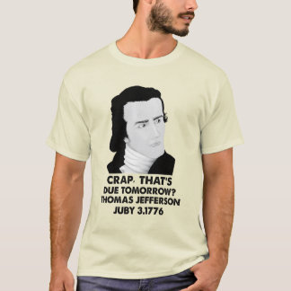 Skit som ska vara inne imorgon Thomas Jefferson Ju T Shirt
