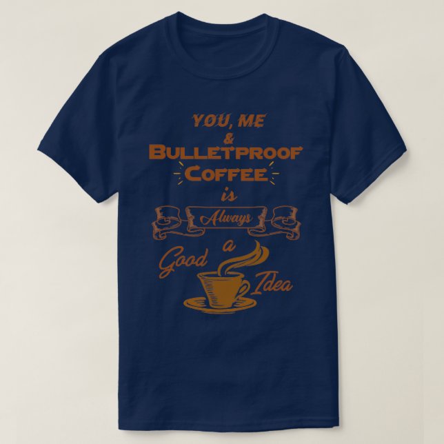 Skitsäker kaffe är alltid en bra idé 3 t shirt (Design framsida)