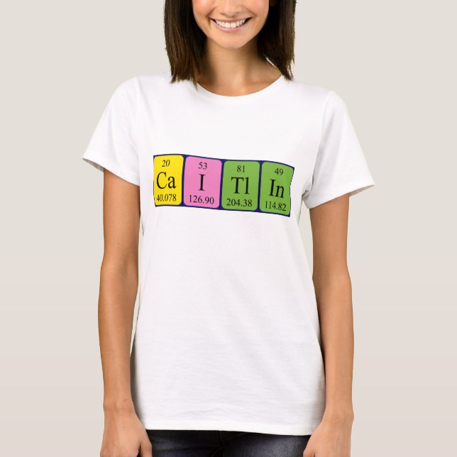 Skjorta för Caitlin periodisk bordnamn T Shirt (Framsida)