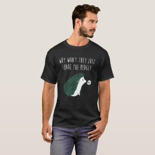 Skjorta för igelkottar T därför ska inte precis Shirt