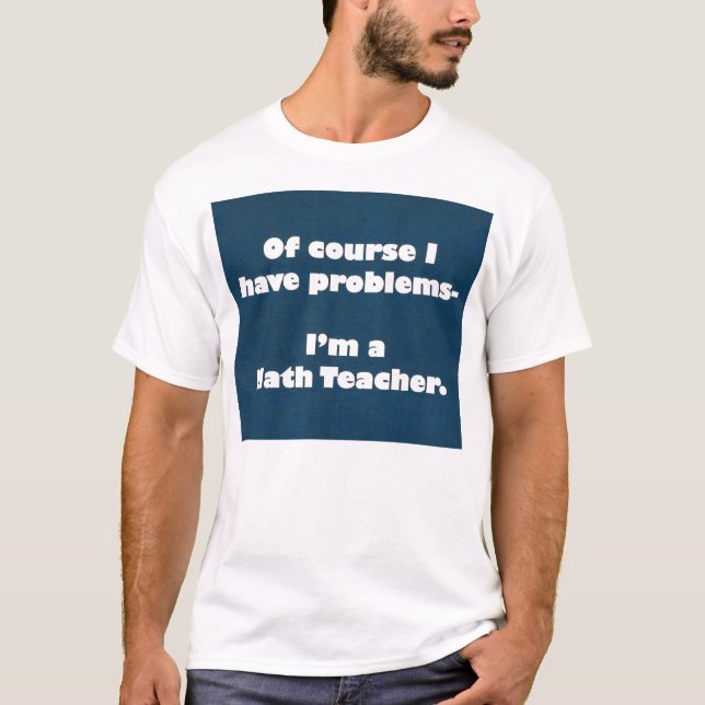 Skjorta för Mathlärareproblem T-shirt (Framsida)