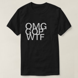 Skjorta för OMG-GOP WTF T-shirt