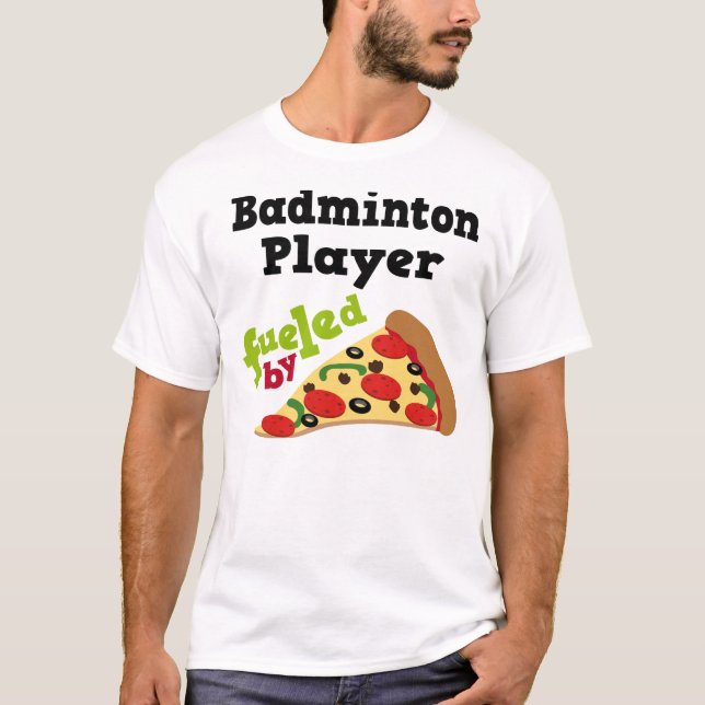 Skjorta för Pizza T för Badmintonspelare (rolig) Shirt (Framsida)