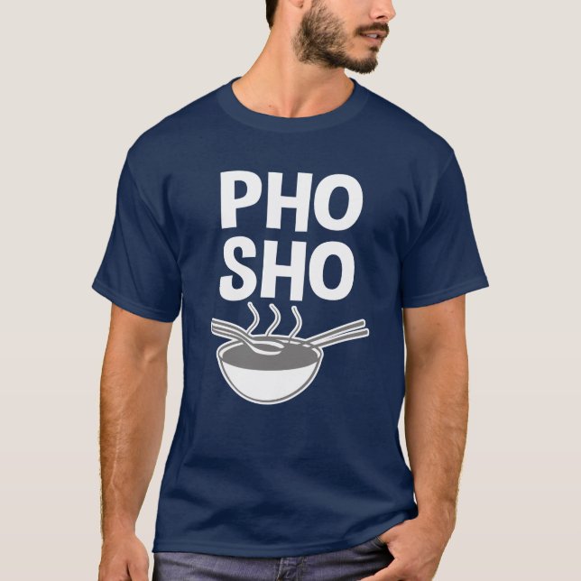 Skjorta för soppa för roligt Pho Sho roligt T-shirt (Framsida)
