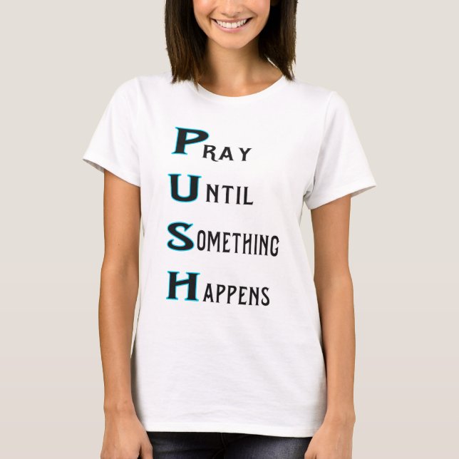 SKJUT ber, tills något händer i turkos Tee Shirt (Framsida)