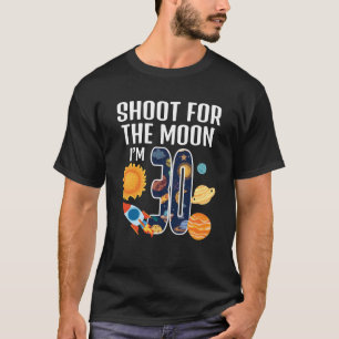 Skjut för Måne 30års födelsedag Rymden I m 3 T Shirt