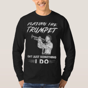 Skjut in i Stil: Spela trombone Isnt precis S T Shirt