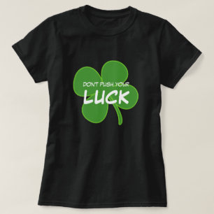 Skjut inte ditt turSts Patrick shamrocken för dag T Shirt