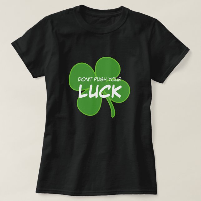 Skjut inte ditt turSts Patrick shamrocken för dag T Shirt (Design framsida)