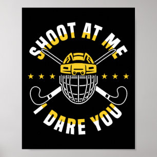 Skjut På Mig Jag Utmanar Dig Landhockeyspelare Poster
