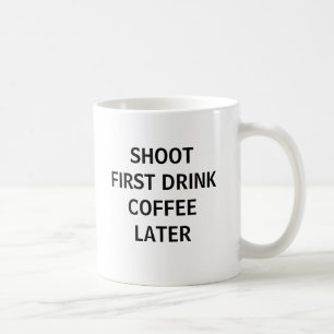 Skjuta först… kaffemugg