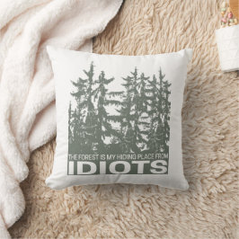 Skogen är min gömställe från idioter som säger kudde