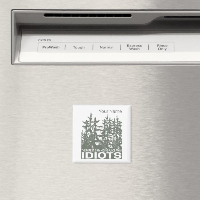 Skogen är min gömställe från idioter som säger magnet (In Situ (Dishwasher))