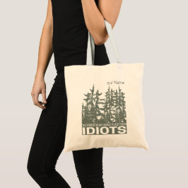Skogen är min gömställe från idioter som säger tygkasse