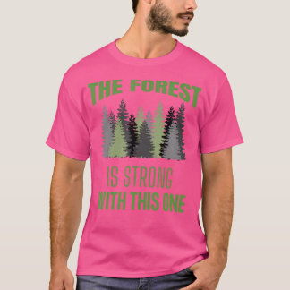 Skogen Är Stark Med Denna Enskilda Vandring Campin T Shirt