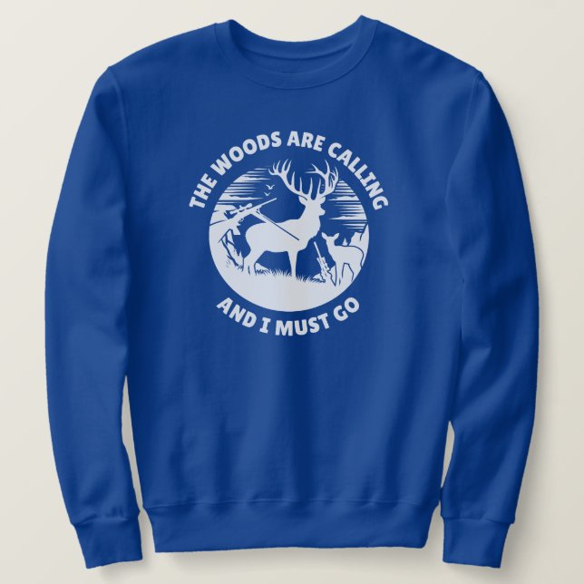 Skogen ringer och jag måste åka | Hjort Hunting Lång Ärmad Tröja (Design framsida)