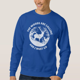 Skogen ringer och jag måste åka | Hjort Hunting Lång Ärmad Tröja