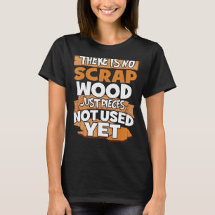 Skogsarbetare Det finns inga träburkar T Shirt