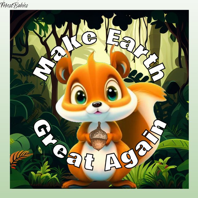Skogsekorren Acorn gör jorden Underbar igen Poster (Cute Squirrel Make Earth Great Again Poster Wildlife Nature Animal Cartoon Graphic Wall Decor  🐿️)