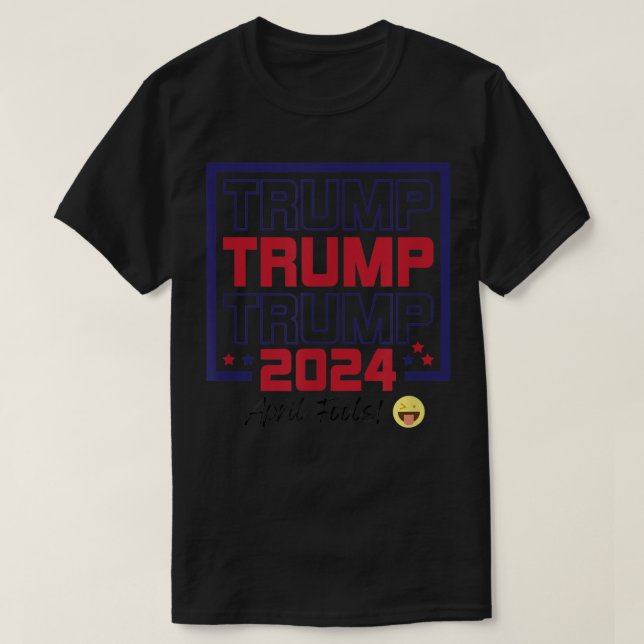 Skojja April-skoldagen Pro Trump 2024 Pro Biden T  Shirt (Design framsida)