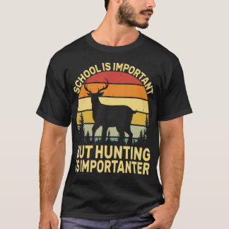 Skola är viktigt men jakt är viktigare t shirt