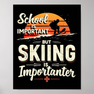 Skola är viktigt men skidåkning är viktigare skidå poster