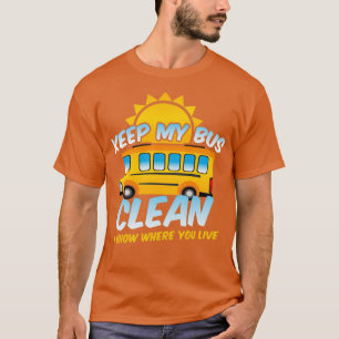 Skola Buss Behålla min Buss Clean I vet var du bor T Shirt