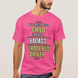Skola Buss Driver Badass child Pappa coola Lustigt T Shirt