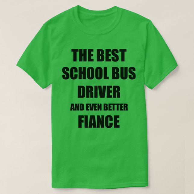 Skola Buss Driver Fiance Funny Gift Idea för Betro T Shirt (Design framsida)