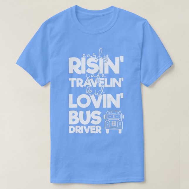 Skola Buss Driver Gift Tidigt Stigning Säker resni T Shirt (Design framsida)