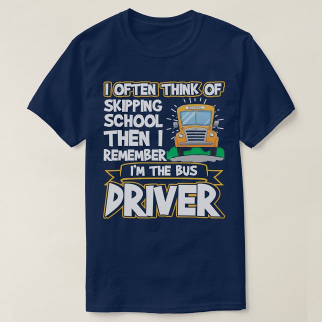 Skola Buss Driver Skipping School Funny T Shirt (Design framsida)