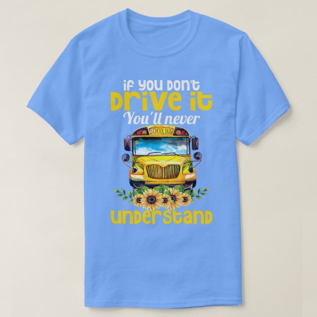 Skola Buss-drivrutin Du Donx27t kör den med Youx27 T Shirt (Design framsida)