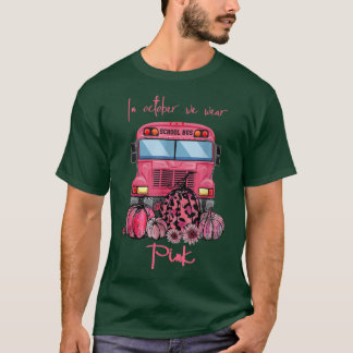 Skola Buss i oktober Bära Rosa Breast Cancer A T Shirt