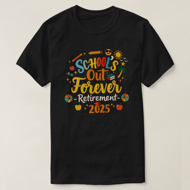 Skolan är stängd för alltid 2025 Pensionerad lärar T Shirt (Design framsida)