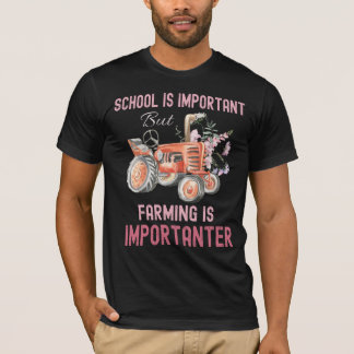 Skolan är viktig för uppfödning av viktiga bönder t shirt