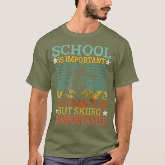 Skolan är viktig, men att hoppa över är viktigt t shirt