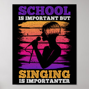Skolan är viktig, men det är viktigt att sjunga poster