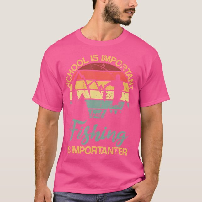 Skolan är viktig, men fiske är viktigt för dig t shirt (Framsida)