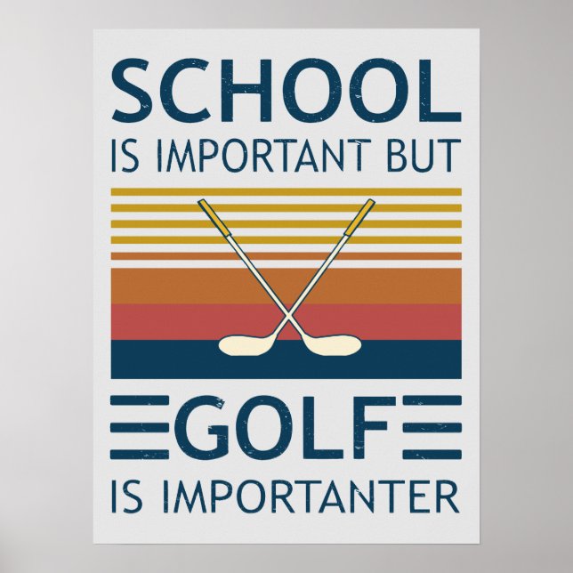 Skolan är viktig, men Golf är viktigt och roligt Poster (Framsidan)