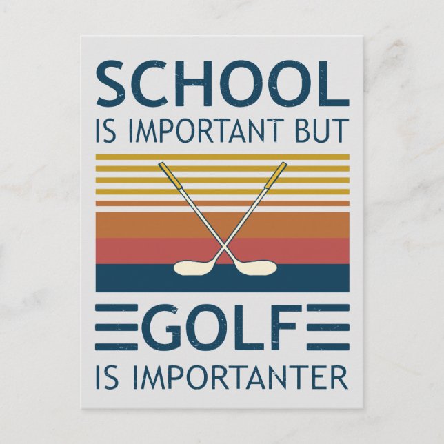 Skolan är viktig, men Golf är viktigt och roligt Vykort (Framsida)